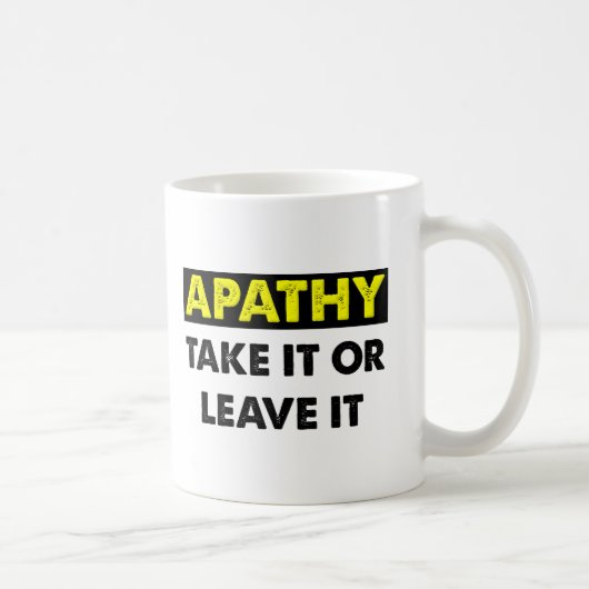 Tasse drôle d'apathie (Droite)