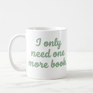 Tasse drôle de bibliophile « Je n'ai besoin que d'