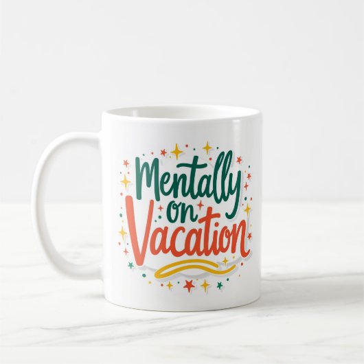 Tasse drôle de café Vacances mentales (Gauche)