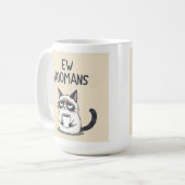 Tasse drôle de chat « Ew Hoomans » (Devant gauche)