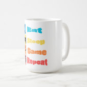 Tasse drôle de jeu "Manger Dormir Jouer Répéter" p (Devant droit)