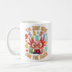 Tasse drôle de maths, je suis juste là pour les ma