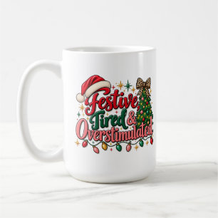 Tasse drôle de Noël festive fatiguée et surstimulé
