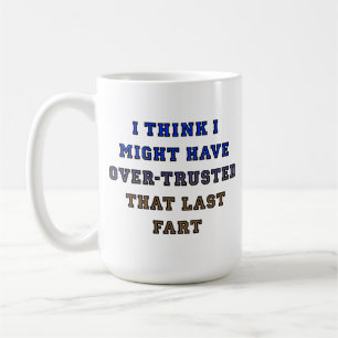 Tasse Drôle de Pet Foutu de Confiance Excessive