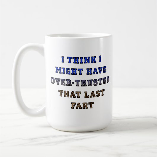 Tasse Drôle de Pet Foutu de Confiance Excessive (Gauche)
