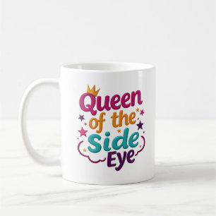 Tasse drôle de Reine du Regard en Coin