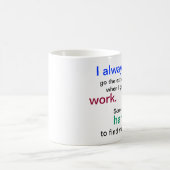 Tasse drôle de travail : Tasse de café de bureau (Centre)