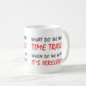 Tasse Drôle de Voyage Temporel Irrelevant (Devant droit)