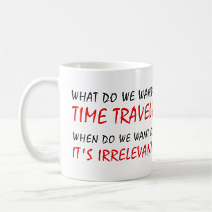 Tasse Drôle de Voyage Temporel Irrelevant