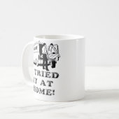 Tasse drôle d'humour "Essayé à la maison" (Devant gauche)