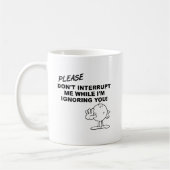 Tasse drôle d'ignorance d'interruption (Gauche)