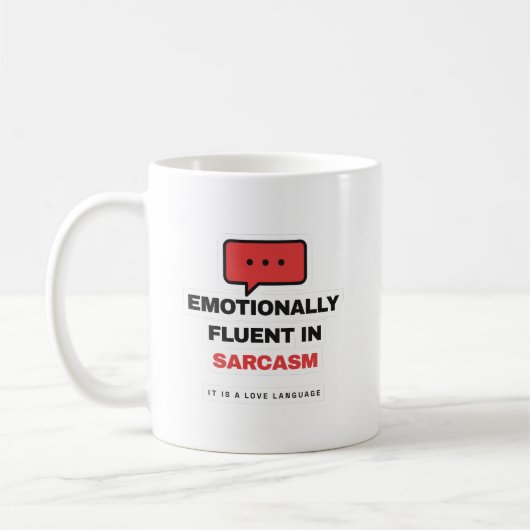 Tasse Drôle Fluente Émotionnellement en Sarcasme (Gauche)