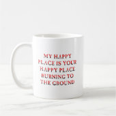 Tasse drôle "Happy Place en feu" (Gauche)