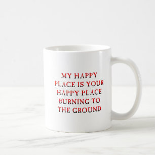 Tasse drôle "Happy Place en feu"