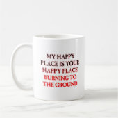 Tasse drôle "Happy Place en feu" (Gauche)