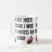Tasse Drôle Ici Pour Le Gâteau (Devant gauche)
