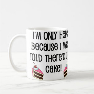 Tasse Drôle Ici Pour Le Gâteau