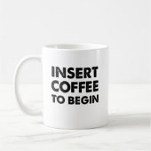 Tasse Drôle "Insérez le Café" (Gauche)