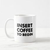 Tasse drôle "Insérez le café" (Gauche)