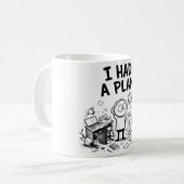Tasse drôle « J'avais un plan » (Devant gauche)
