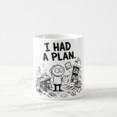 Tasse drôle « J'avais un plan » (Centre)