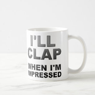 Tasse drôle 'Je vais applaudir quand je serai impr
