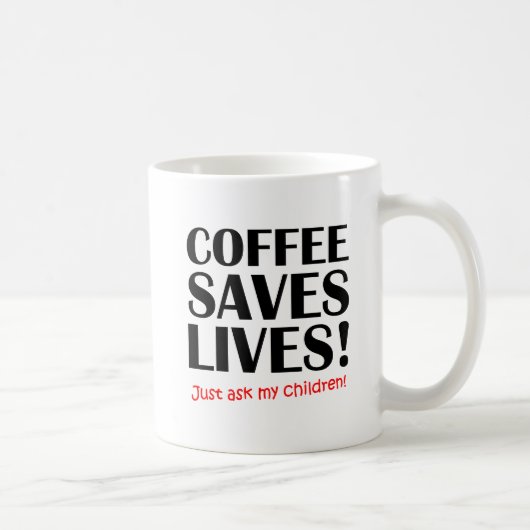 Tasse Drôle "Le Café Sauve Des Vies" (Droite)
