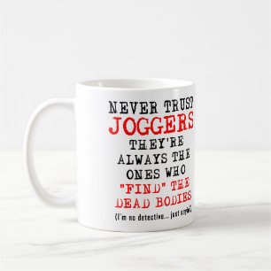 Tasse Drôle Ne Faites Pas Confiance aux Joggeurs a