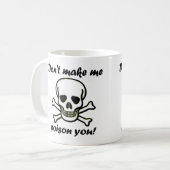 Tasse drôle 'Ne me force pas à vous empoisonner' o (Devant gauche)