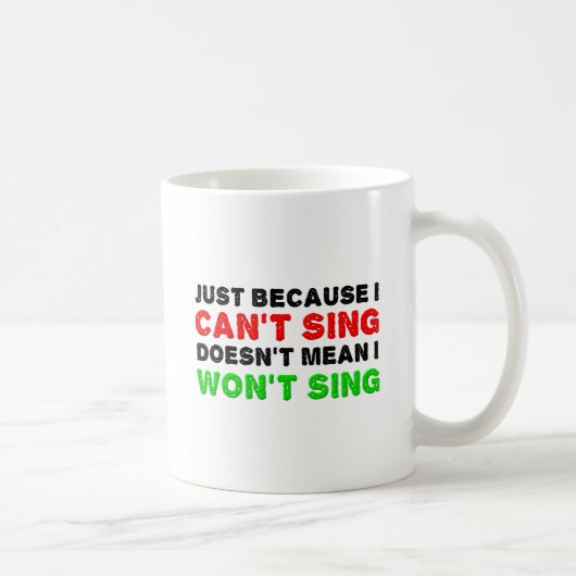 Tasse drôle "Ne sait pas chanter ne chantera pas" (Droite)