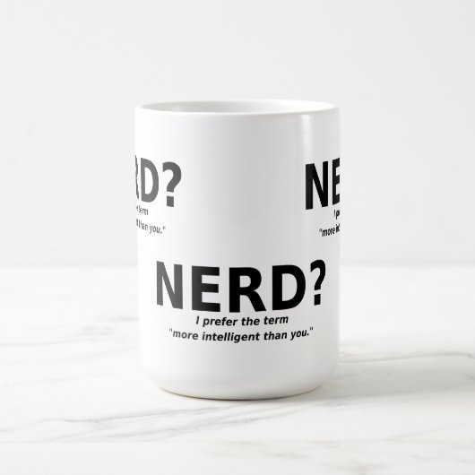 Tasse Drôle Nerd Ou Plus Intelligent (Centre)