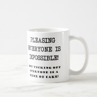 Tasse Drôle On Ne Peut Pas Plaire à Tout le Monde