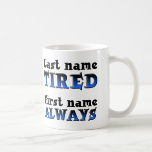 Tasse drôle ou mug de voyage "Toujours fatigué"