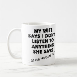 Tasse drôle ou tasse de voyage pour écouter ma fem