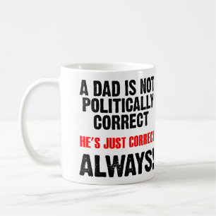 Tasse Drôle Papa Politiquement Correct Toujours Dr