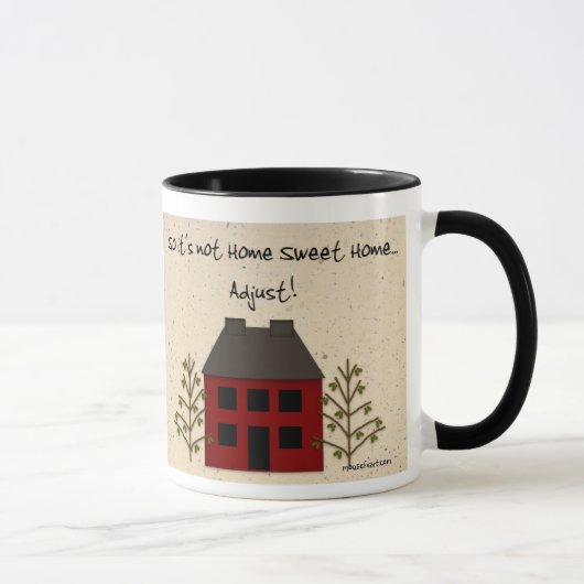 Tasse drôle Pas de maison douce maison (Droite)