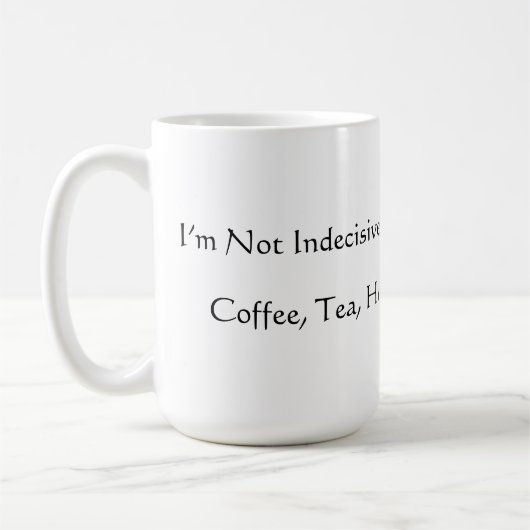 Tasse Drôle Pas Indécis (Gauche)