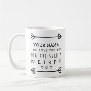 Tasse drôle personnalisée de Valentines - Weirdo