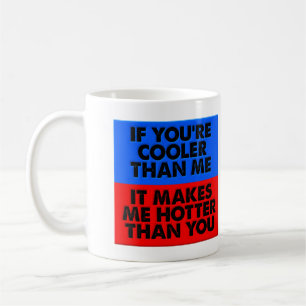 Tasse Drôle Plus Chaud Que Toi