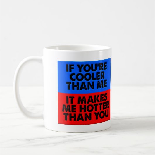 Tasse Drôle Plus Chaud Que Toi (Gauche)