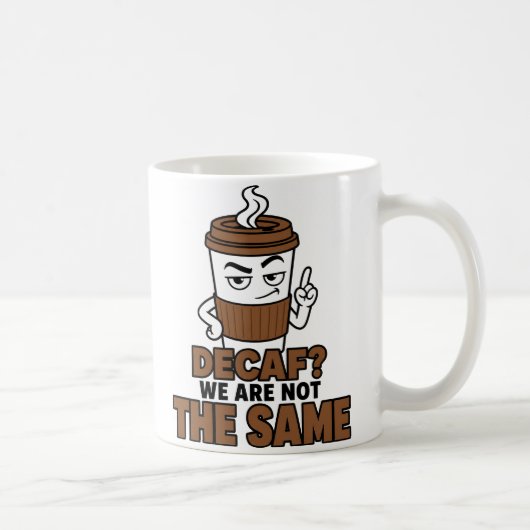 Tasse drôle pour amateur de café 'Décaféiné, nous (Droite)