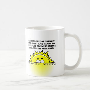 Tasse Drôle pour Tuer les Lève-Tôt