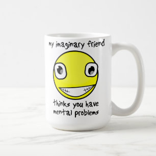 Tasse Drôle Problèmes Mentaux Ami Imaginaire