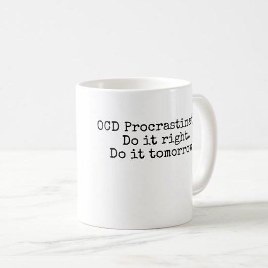 Tasse drôle - Procrastinator d'OCD (Devant droit)