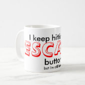 Tasse drôle | que je continue à frapper le bouton (Devant gauche)