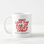 Tasse drôle Sac d'idiots (Gauche)