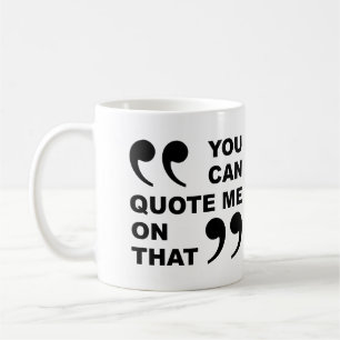 Tasse drôle sur laquelle on peut me citer