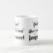Tasse Drôle Tu Es Impressionné (Centre)