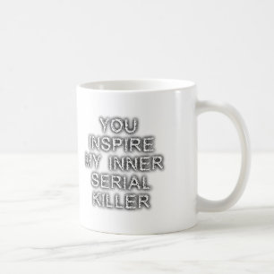Tasse Drôle Tueur en Série Intérieur