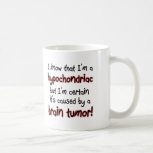 Tasse Drôle Tumeur Cérébrale Hypocondriaque